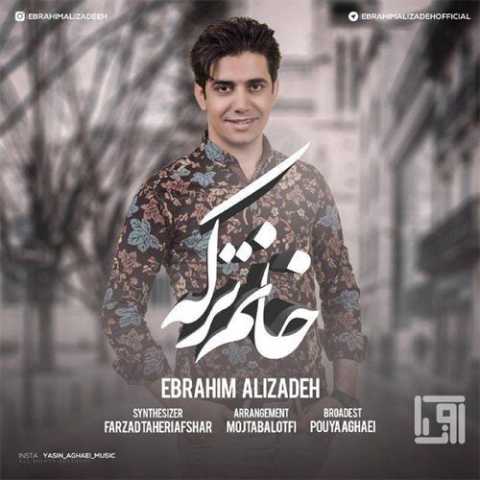دانلود آهنگ ترکی ابراهیم علیزاده خانم ترکه 