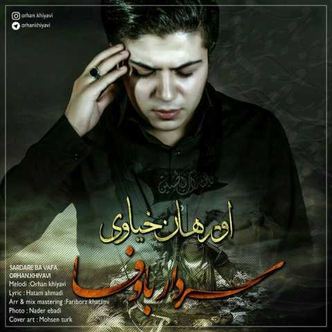 دانلود آهنگ ترکی اورهان خیاوی  سردار با وفا 
